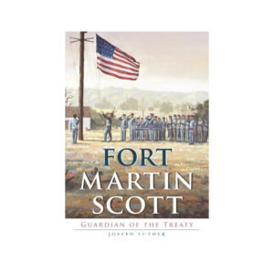 Fort Martin Scott: Guardian of the Treaty Book
